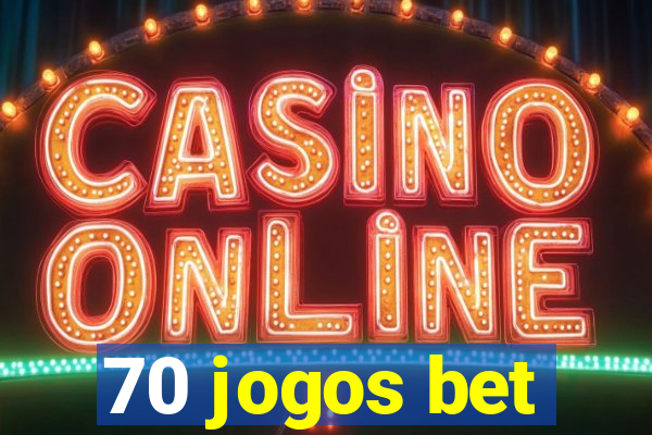 70 jogos bet