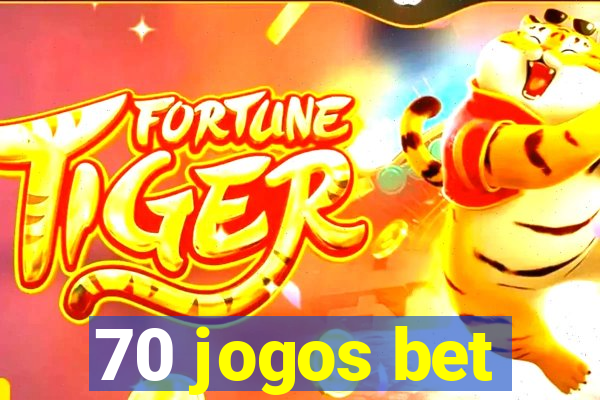 70 jogos bet
