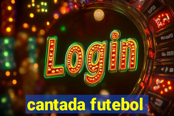 cantada futebol
