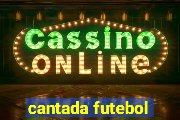 cantada futebol
