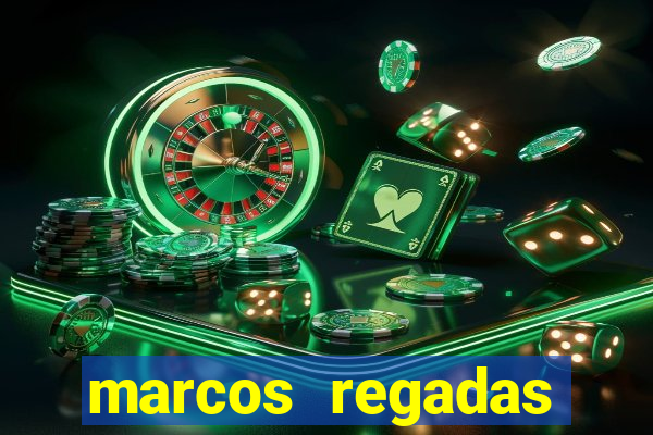 marcos regadas filho fortuna