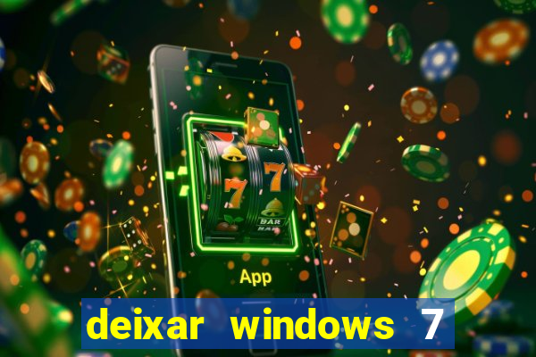 deixar windows 7 mais rapido