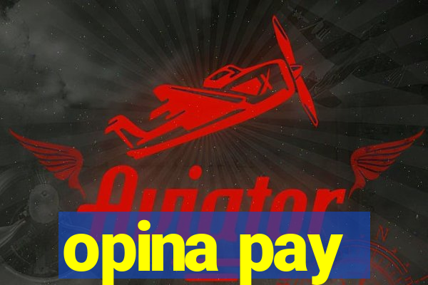 opina pay