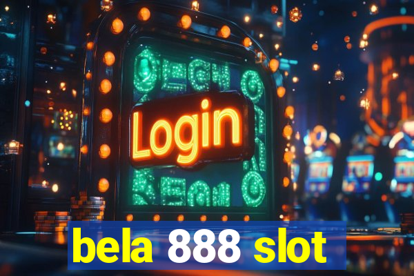 bela 888 slot
