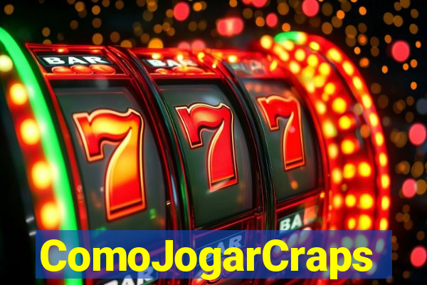 ComoJogarCraps