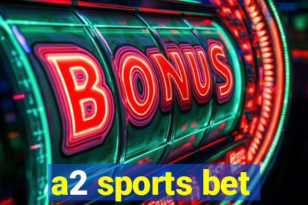 a2 sports bet
