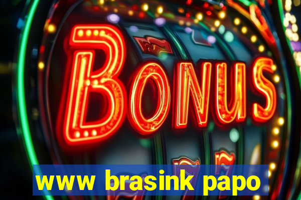 www brasink papo