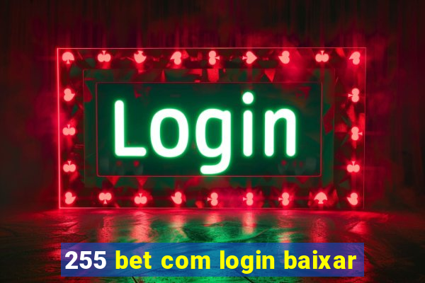 255 bet com login baixar