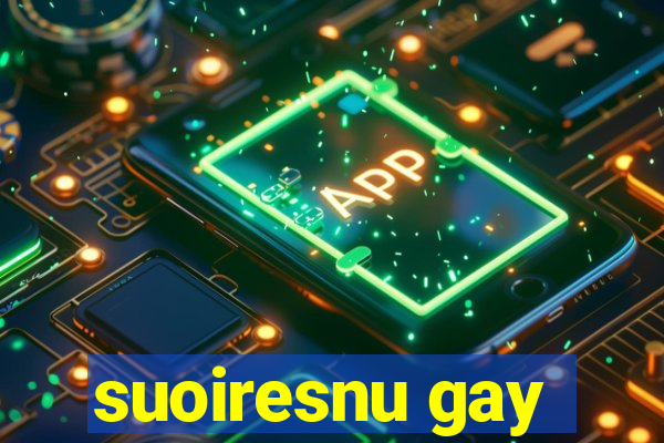 suoiresnu gay