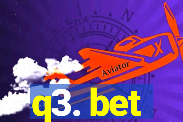 q3. bet