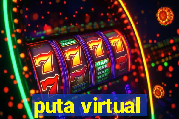 puta virtual