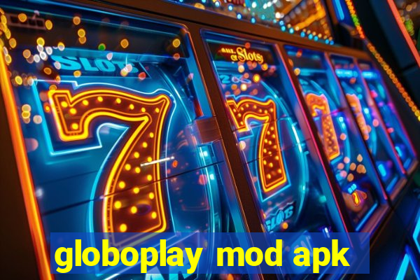 globoplay mod apk