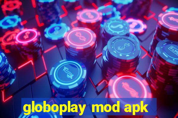 globoplay mod apk