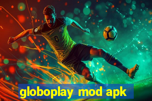 globoplay mod apk