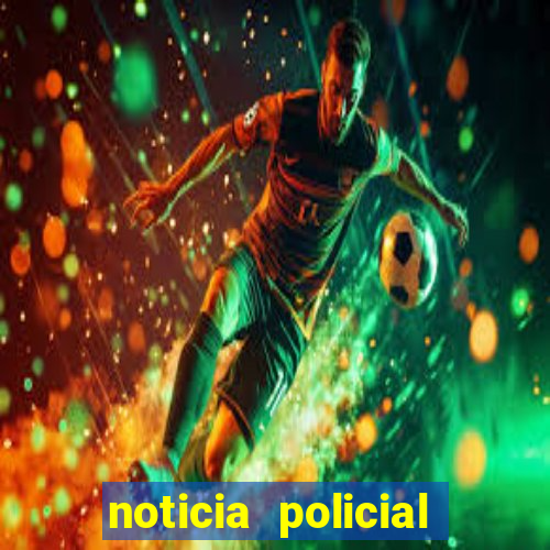 noticia policial cachoeira bahia