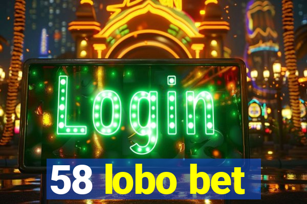 58 lobo bet