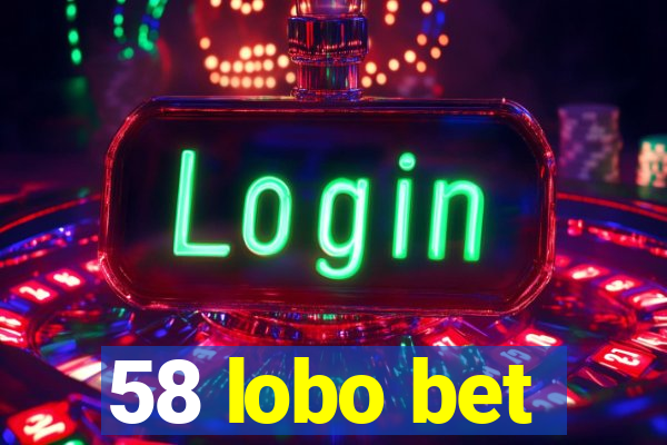 58 lobo bet