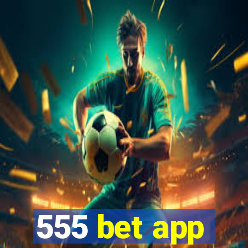 555 bet app