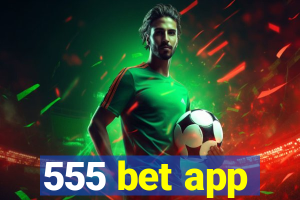 555 bet app
