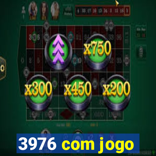 3976 com jogo