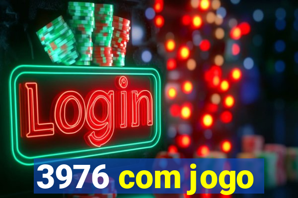 3976 com jogo