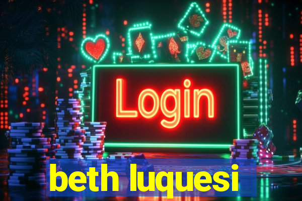 beth luquesi