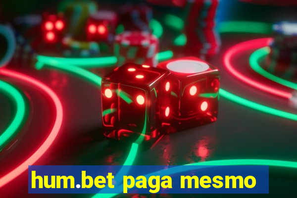 hum.bet paga mesmo
