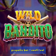 propolis bet 茅 confi谩vel