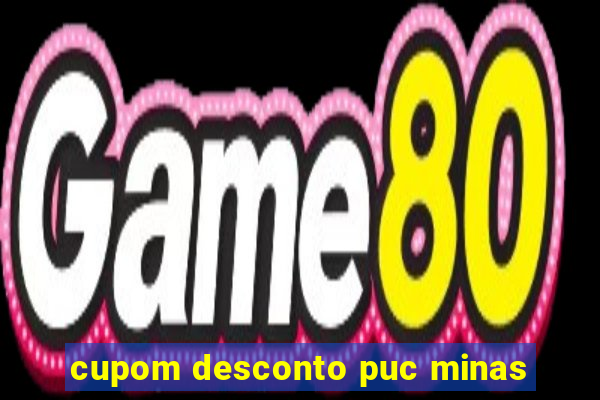 cupom desconto puc minas