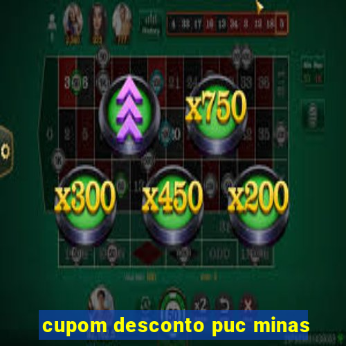 cupom desconto puc minas