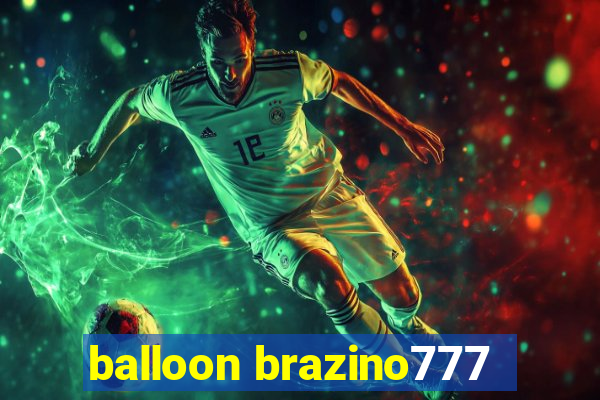 balloon brazino777