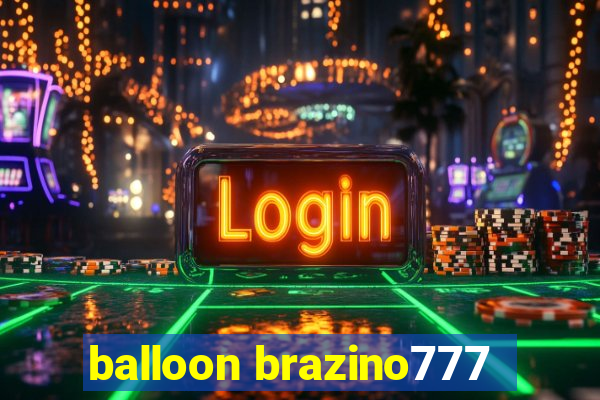 balloon brazino777