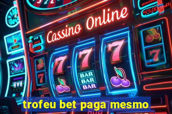 trofeu bet paga mesmo