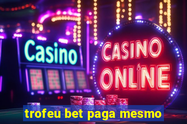 trofeu bet paga mesmo