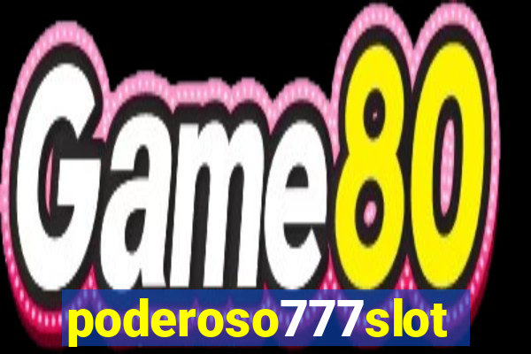 poderoso777slots