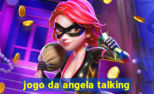 jogo da angela talking