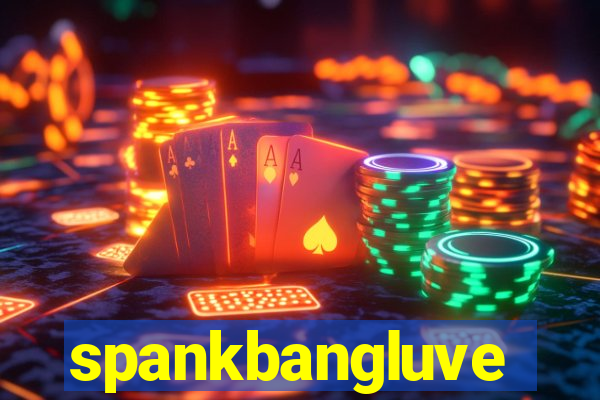 spankbangluve