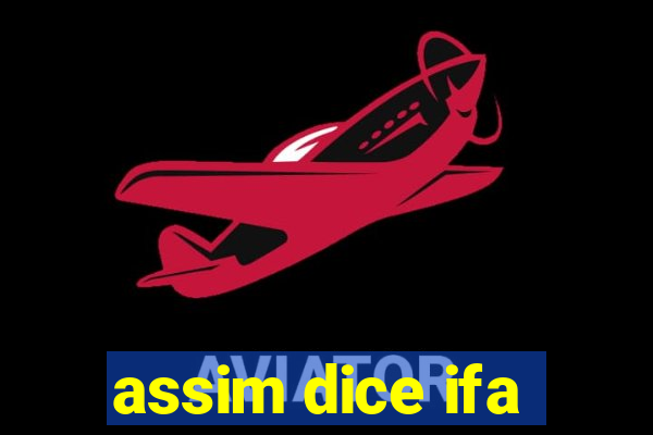 assim dice ifa