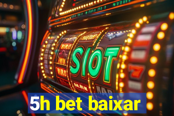 5h bet baixar