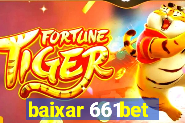 baixar 661bet