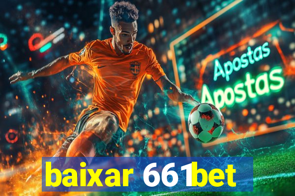 baixar 661bet