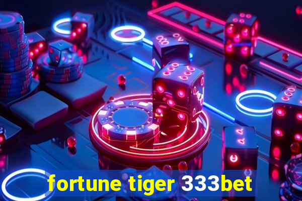 fortune tiger 333bet