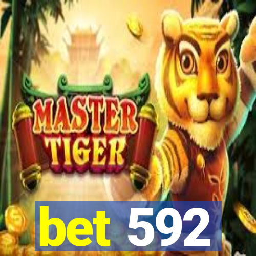 bet 592
