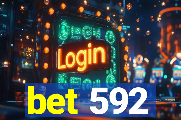 bet 592