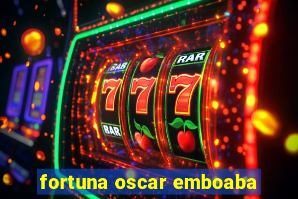 fortuna oscar emboaba
