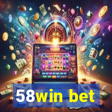 58win bet