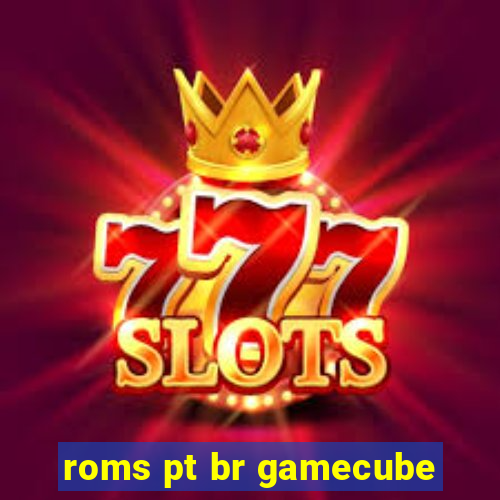 roms pt br gamecube