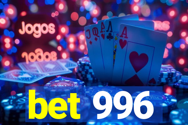 bet 996