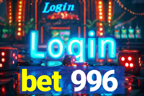 bet 996