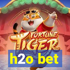 h2o bet